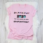 Birthday 2020 t shirt female male casual tops The One Where we Were Quarantined Shirt printed t-shirt for men women Friends gift