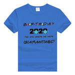 Birthday 2020 t shirt female male casual tops The One Where we Were Quarantined Shirt printed t-shirt for men women Friends gift