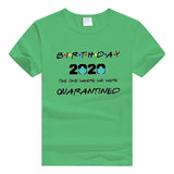 Birthday 2020 t shirt female male casual tops The One Where we Were Quarantined Shirt printed t-shirt for men women Friends gift